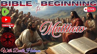 Bible From The Beginning - Book Of Matthew Part 1 - W/ DarthHideous