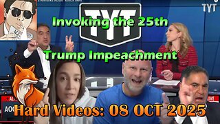 Hard Videos: "Invoking the 25th Trump Impeachment" | 10082025b