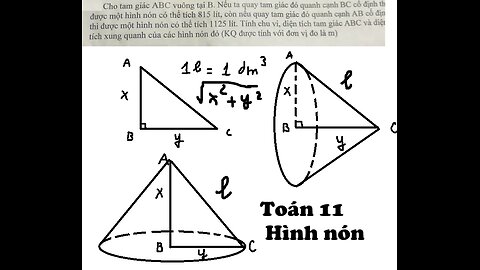 Toán 11: Hình nón: Cho tam giác ABC vuông tại B. Nếu ta quay tam giác đó quanh cạnh BC cố