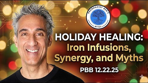 Pharmacist Ben: Holiday Healing: Iron Infusions, Synergy, and Myths PBB 12.22.2