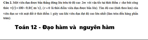 Toán 12: Một viên đạn được bắn thẳng đứng lên trên từ độ cao2m với vận tốc tại thời điểmt cho bởi