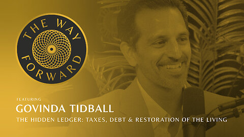 Ep 193: The Hidden Ledger: Taxes, Debt, & Restoration Of The Living with Govinda Tidball