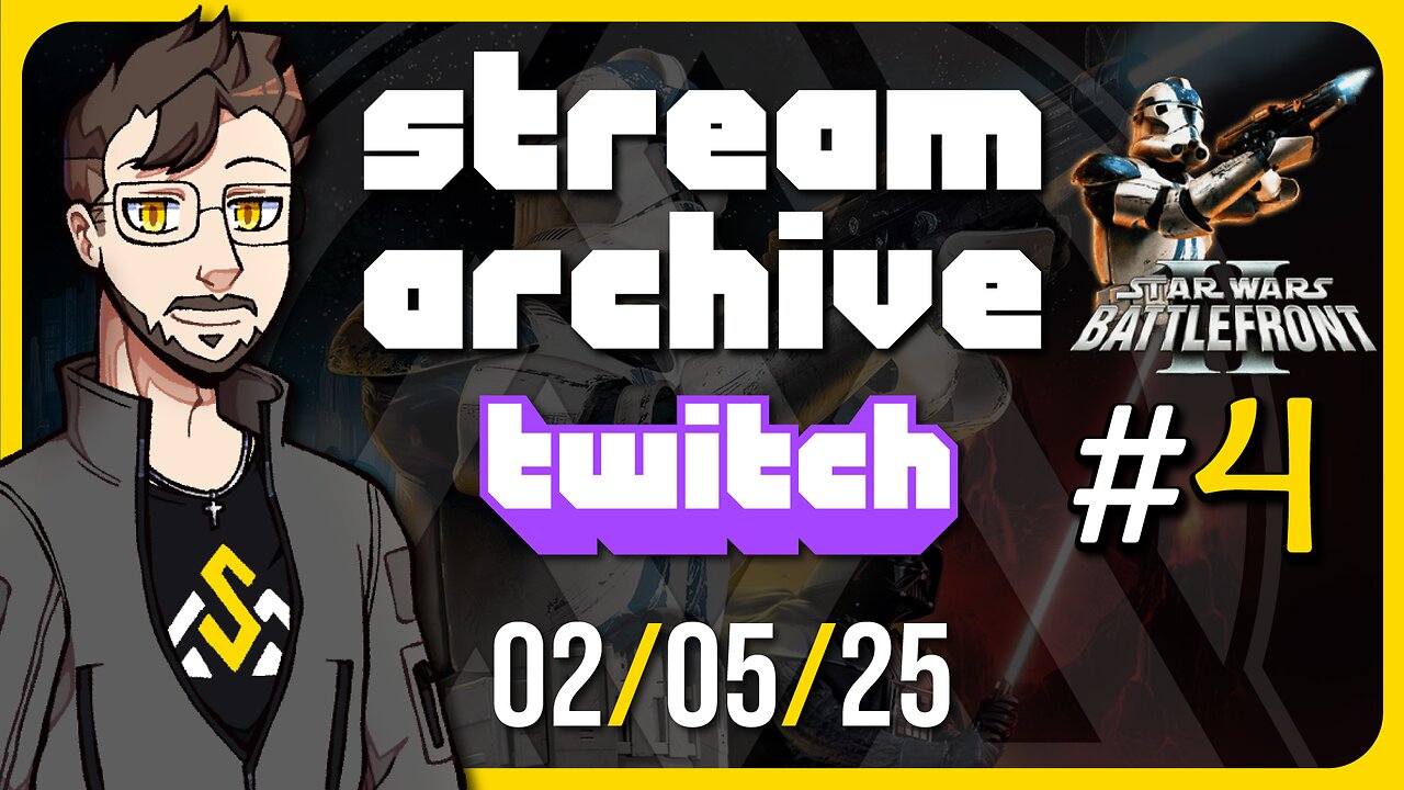Stream Archive 02/05/2025 | Star Wars Battlefront II (Classic) #4 (Twitch Stream)