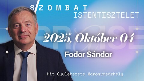 🆕Hit Gyülekezete Istentisztelet | Fodor Sándor | 2025, Október 04