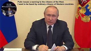 Putin issues a warning to the citizens of the West.