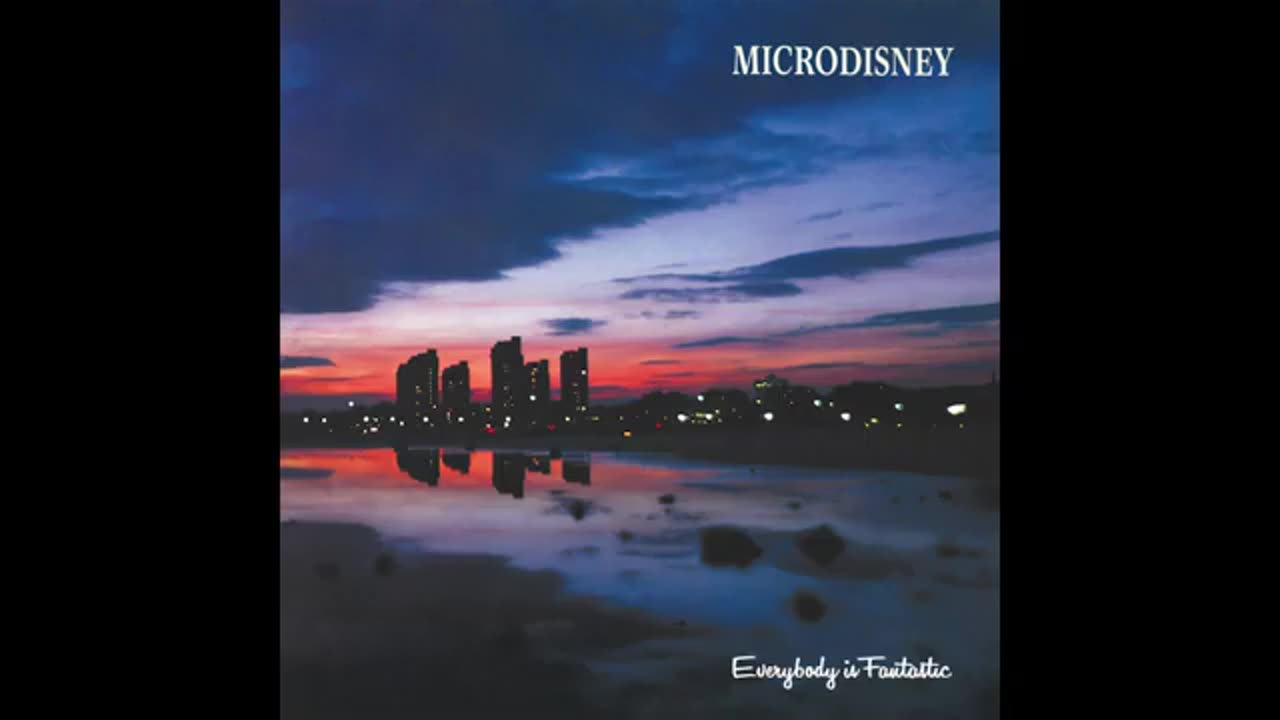 Microdisney - Everybody Is Fantastic