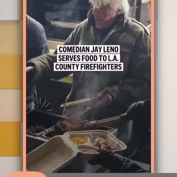 Jay Leno Serves Meals to First Responders Battling LA Wildfires