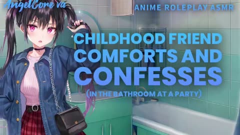 ASMR - Childhood friend Comforts and confesses. [best friend] [reupload archive]