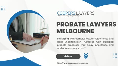 Untangling Estate Matters? Expert Probate Lawyers in Melbourne Are Here to Help