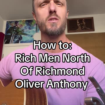 How to play: Rich Men North Of Richmond - Oliver Anthony