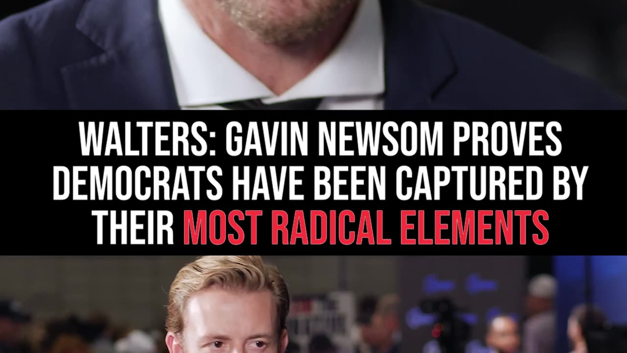 Walters: Gavin Newsom Proves Democrats Have Been Captured by Their Most Radical Elements