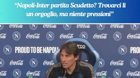 Conte: “Napoli-Inter partita Scudetto? Trovarci lì un orgoglio, ma niente pressioni”