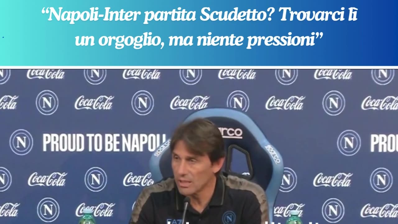 Conte: “Napoli-Inter partita Scudetto? Trovarci lì un orgoglio, ma niente pressioni”