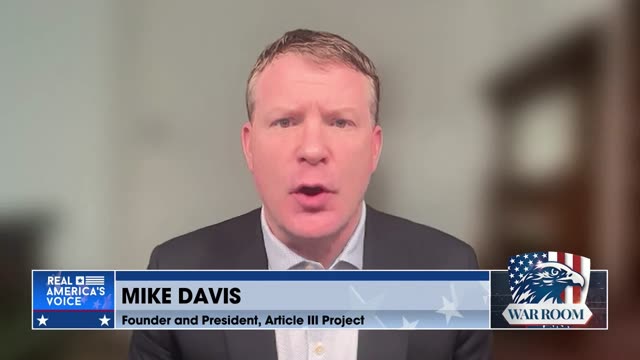 Mike Davis: The Left Didn’t Care About DOJ Independence When Trump and His Supporters Were Targeted - “I don’t want to hear it from the left. They’re 