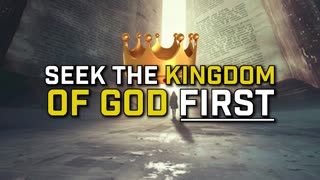 Seek the Kingdom of God FIRST