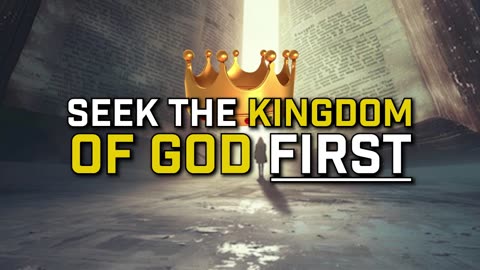 Seek the Kingdom of God FIRST