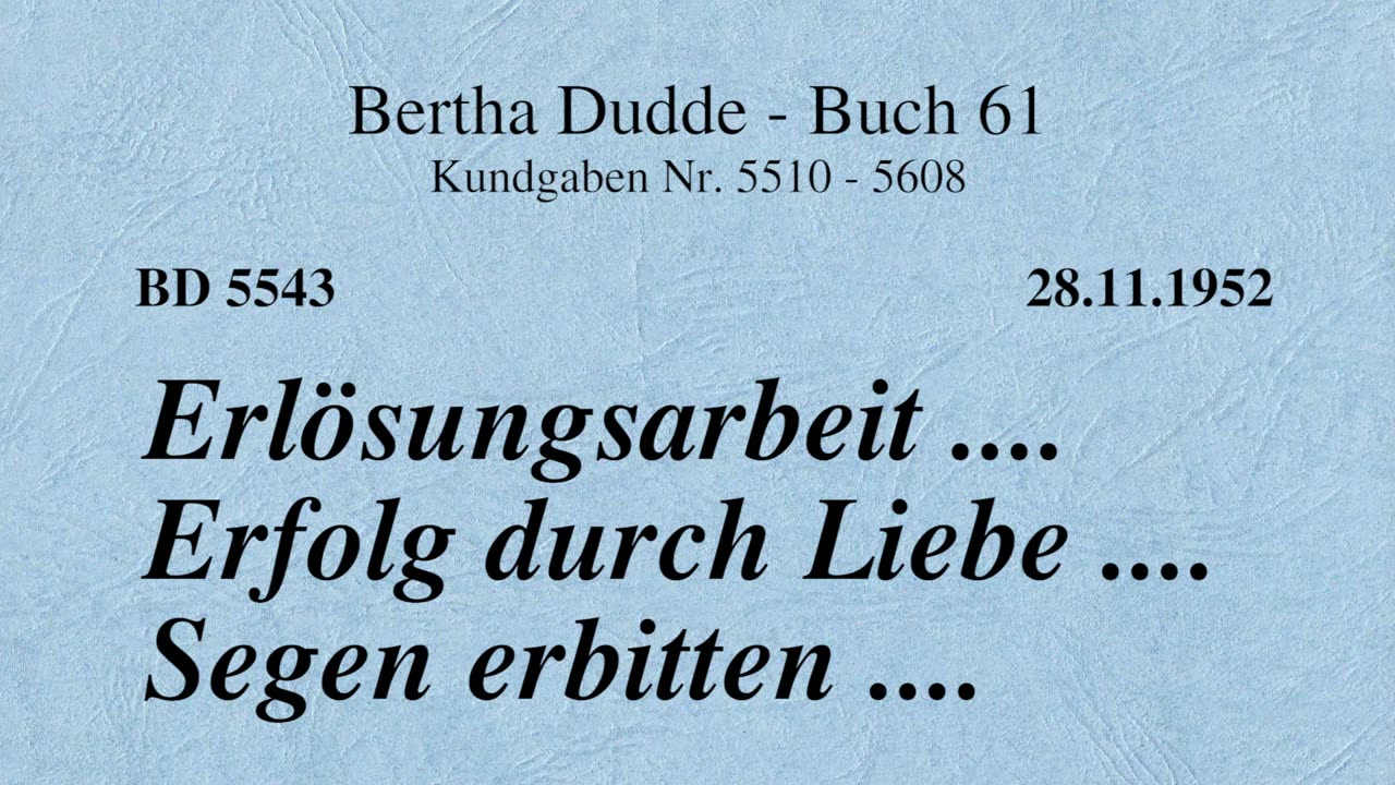 BD 5543 - ERLÖSUNGSARBEIT .... ERFOLG DURCH LIEBE .... SEGEN ERBITTEN ....