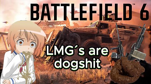LMG´s are absolute garbage in Battlefield 6