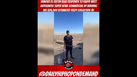 DJ JUSTIN BLAU RESPONDS TO YE’S ANTISEMITIC SUPER BOWL COMMERCIAL BY BURNING HIS $25K COLLECTION