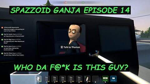 SPAZZOID GANJA EPISODE 14 WHO DA EFF IS THIS GUY?