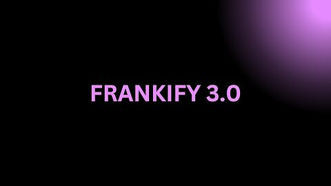 How to Use Frankify 3.0: A Step-by-Step Video Tutorial