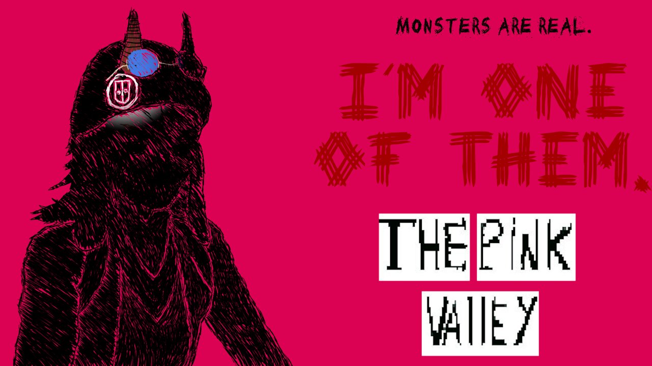 "THE PINK VALLEY"| You will know my name is...