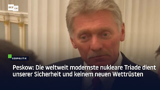 Peskow: Die weltweit modernste nukleare Triade dient unserer Sicherheit und keinem neuen Wettrüsten