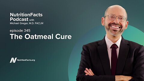Podcast: The Oatmeal Cure | Credit: NutritionFacts.org