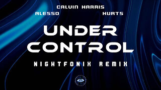 Calvin Harris & Alesso feat. Hurts - Under Control (Nightfonix Remix)