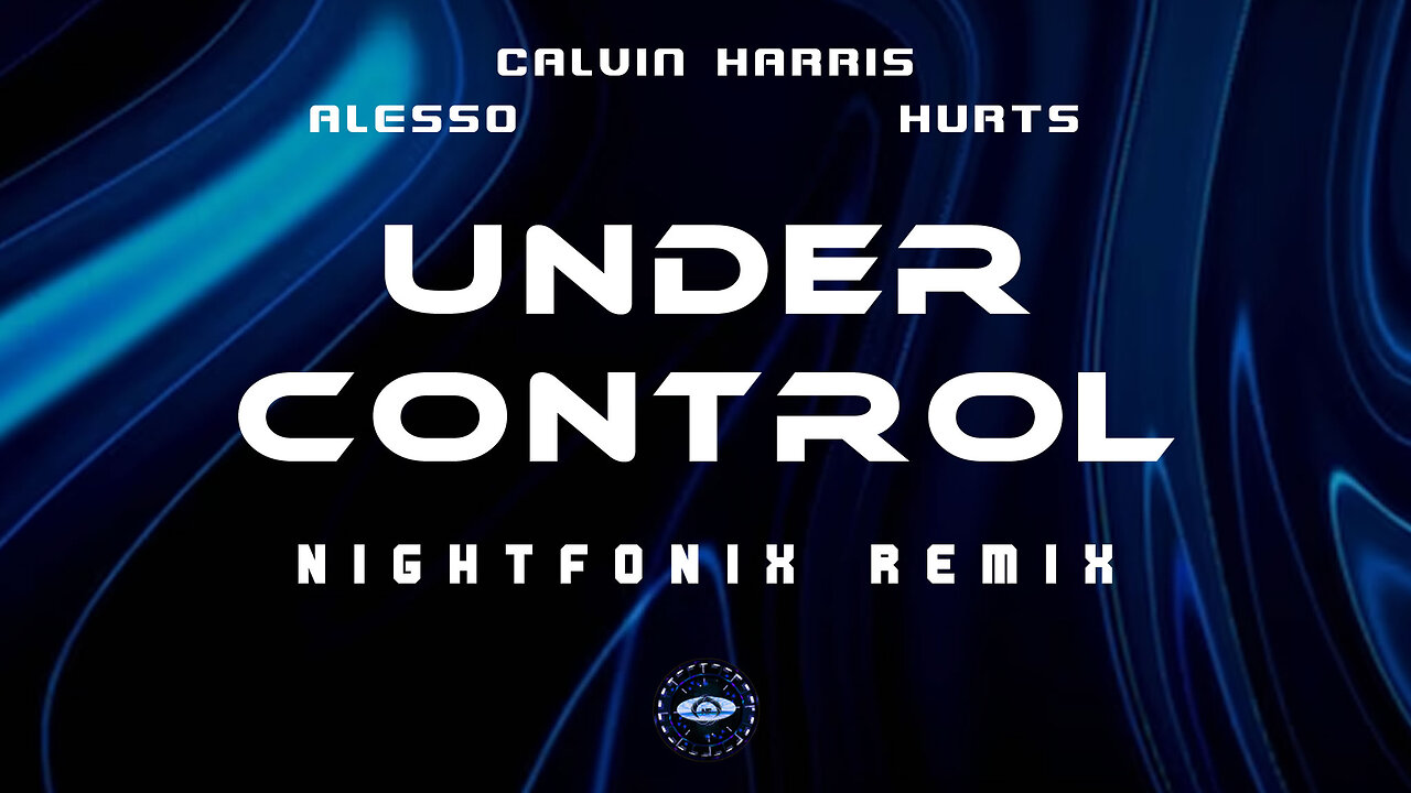 Calvin Harris & Alesso feat. Hurts - Under Control (Nightfonix Remix)