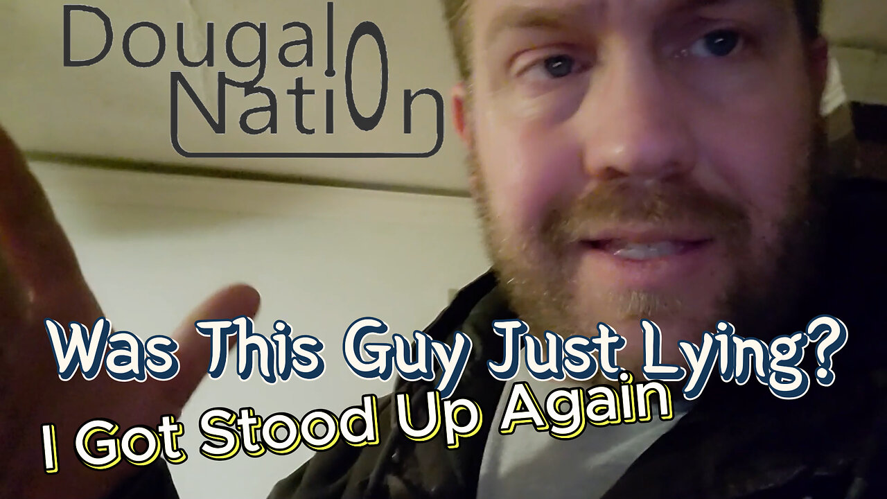 Was This Guy Just Lying? I Got Stood Up Again