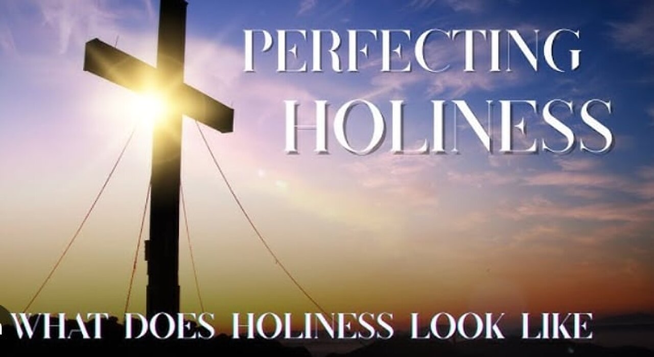 Perfecting Holiness