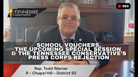 Rep. Todd Warner Speaks on School Vouchers, Upcoming Special Session & TTC's Press Corps Rejection