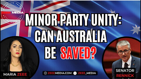 Minor Party Unity- Can Australia Be Saved. Senator Gerard Rennick