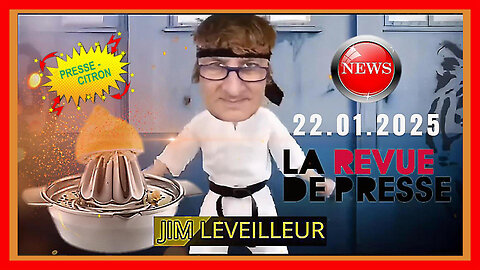 REVUE de PRESSE de Jim Leveilleur du 22.01.2025 (Hd 1080)