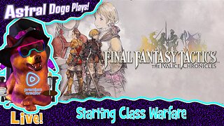 Final Fantasy Tactics ~LIVE!~ Starting Class Warfare