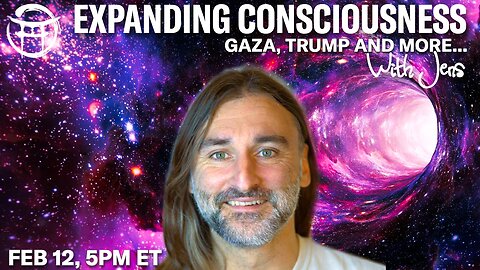 💡EXPANDING CONSCIOUSNESS: GAZA, TRUMP AND MORE with JENS - FEB 12