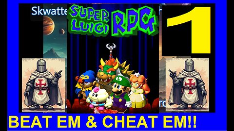 Super Luigi RPG Play Video 1 - Skwatters Beat 'Em and Cheat 'Em.