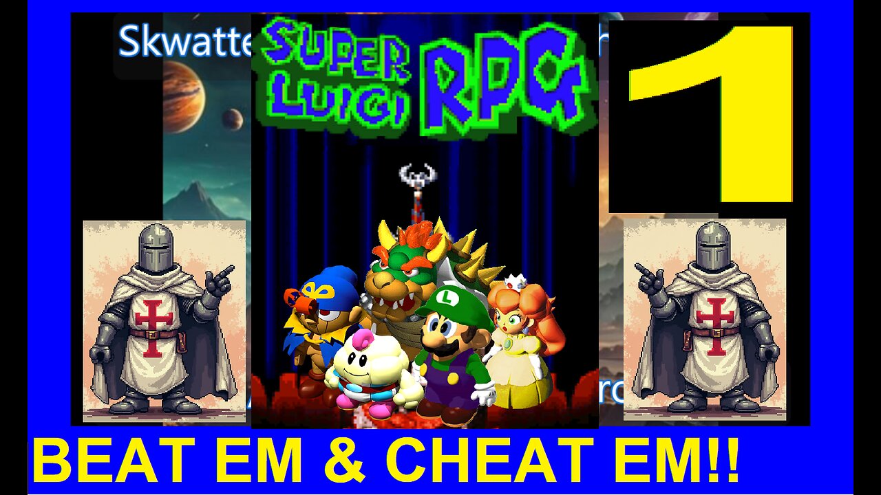 Super Luigi RPG Play Video 1 - Skwatters Beat 'Em and Cheat 'Em.
