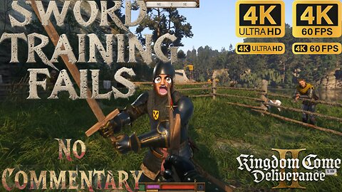 Kingdom Come 2 Sword Training with Sir Hans - Entertaining Fails & Clumsy Moments (No Commentary 4K)