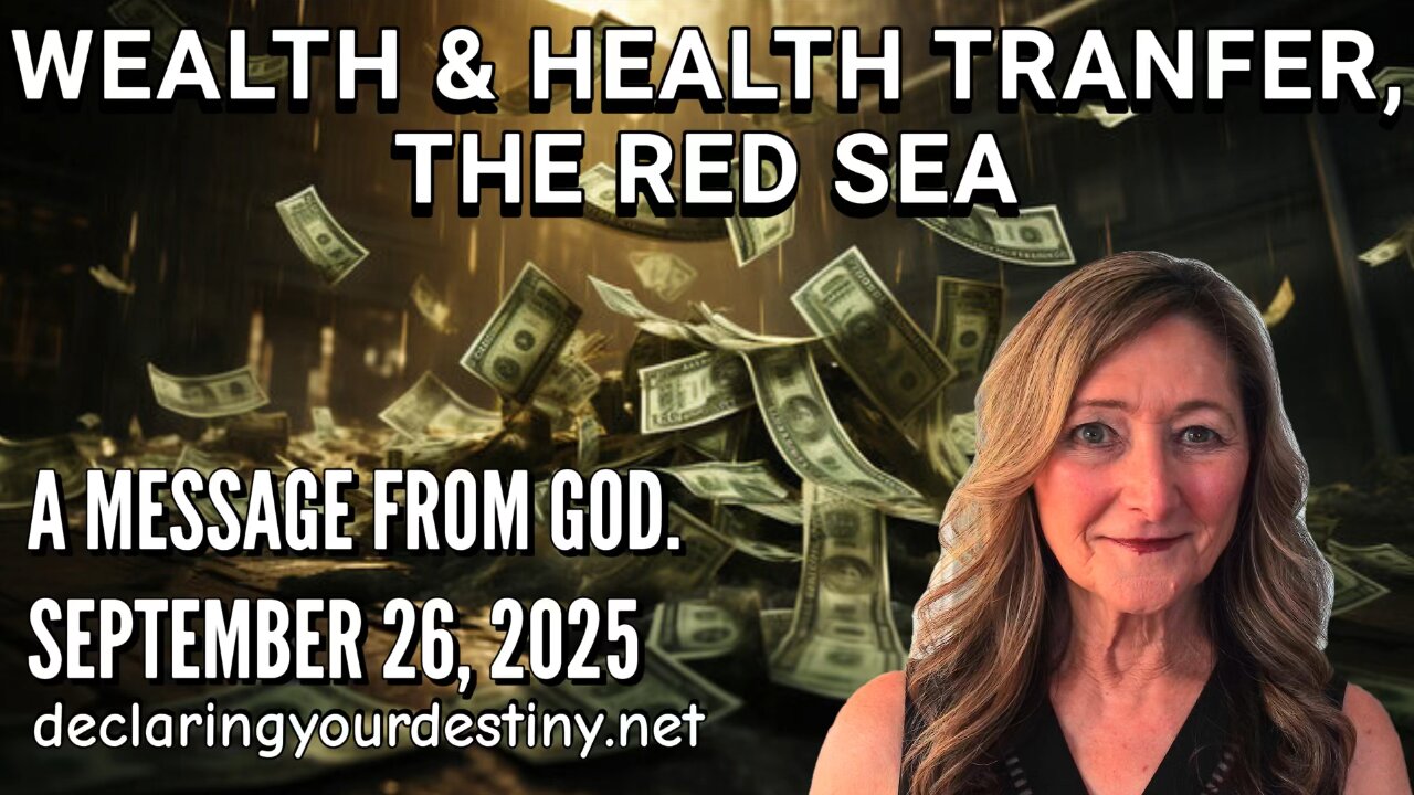 WEALTH & HEALTH TRANSFER, THE RED SEA - A MESSAGE FROM GOD - 9/26/25