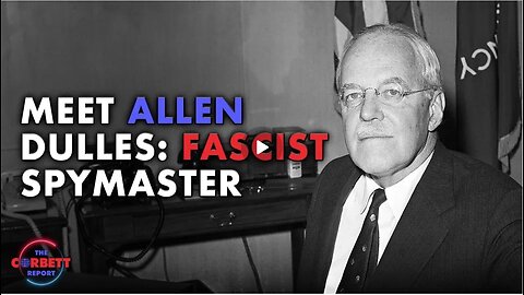 Meet Allen Dulles: Fascist Spymaster (2015)