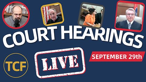 Court Coverage - Live Court Hearings - Sep 29th - Judge Simpson, McNally, Boyd, West, and More