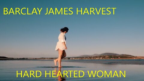 BARCLAY JAMES HARVEST - HARD HEARTED WOMAN - ON THE BEACH PEXELS
