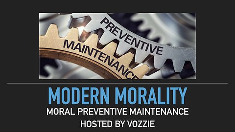 Modern Morality - Preventive Maintenance