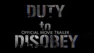 Duty To Disobey (Official Movie Trailer)