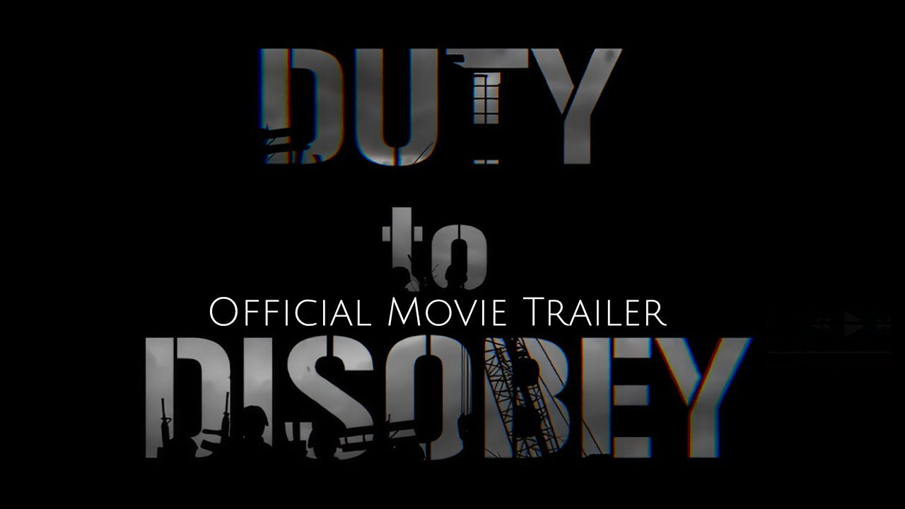 Duty To Disobey (Official Movie Trailer)