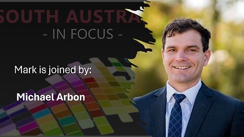 South Australia in Focus - Michael Arbon: Discussing Australia's financials