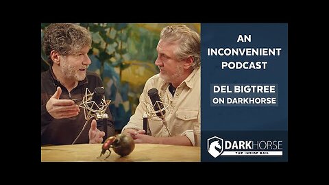 Medical Freedom: Del Bigtree w' Bret Weinstein - An Inconvenient Podcast