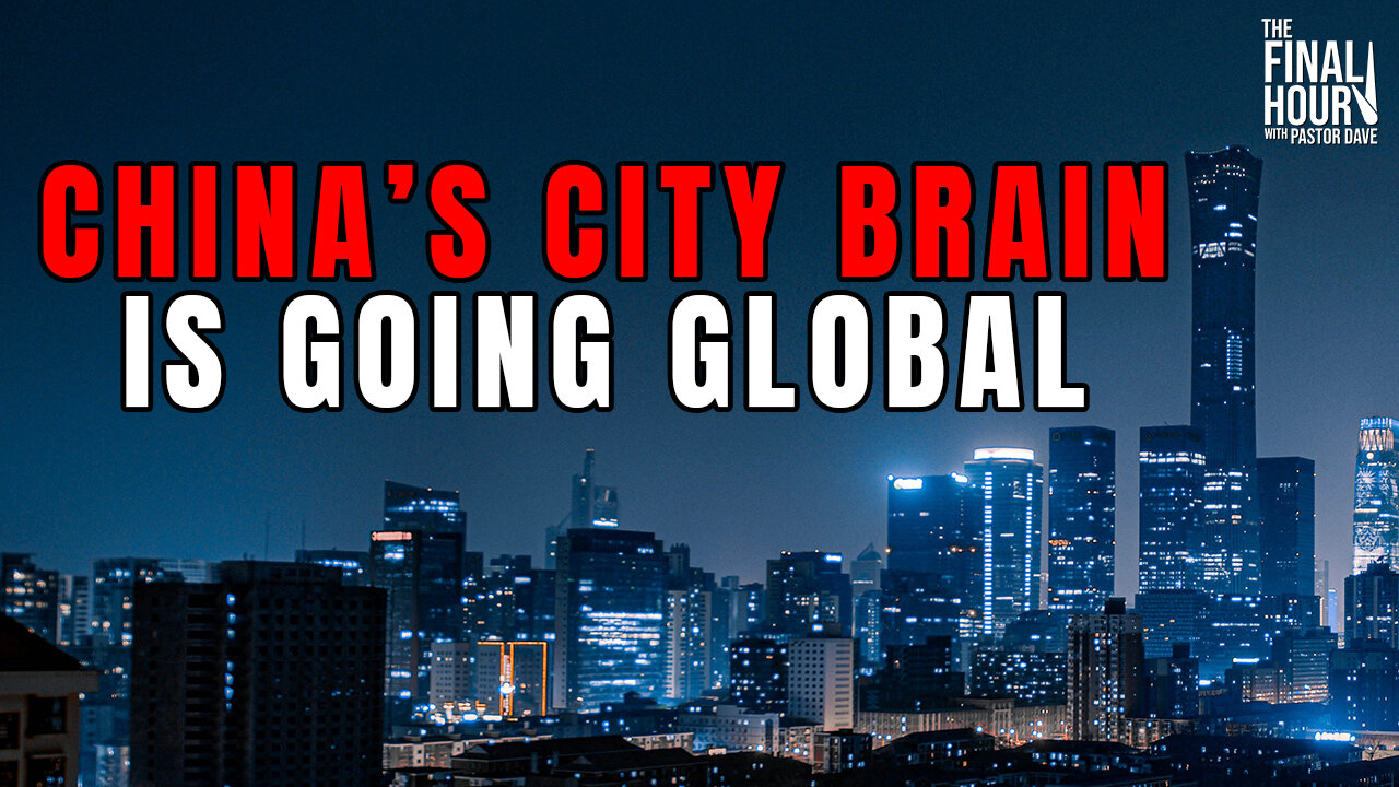 Watch Out — China’s “City Brain” is Going Global | The Final Hour Episode 22